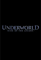 Underworld: Rise of the Lycans